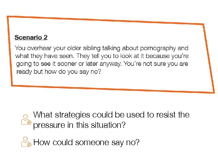 What strategies could be used to resist the pressure in this situation? How could