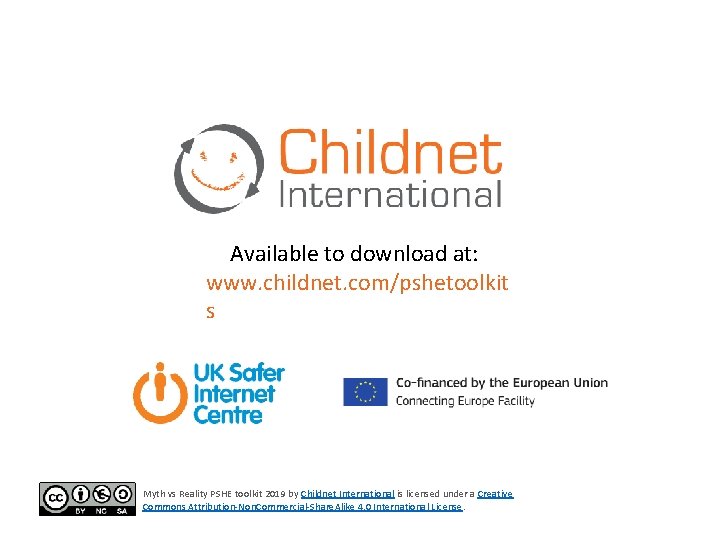 Available to download at: www. childnet. com/pshetoolkit s Myth vs Reality PSHE toolkit 2019