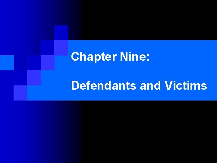 Chapter Nine: Defendants and Victims 