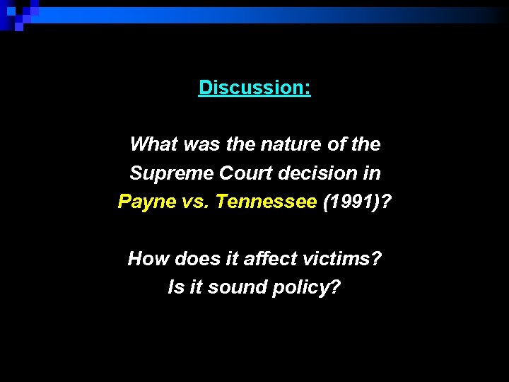 Discussion: What was the nature of the Supreme Court decision in Payne vs. Tennessee