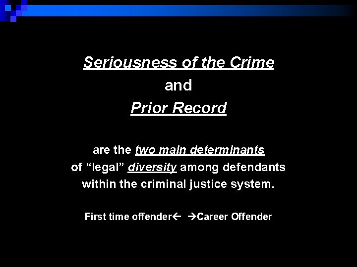 Seriousness of the Crime and Prior Record are the two main determinants of “legal”