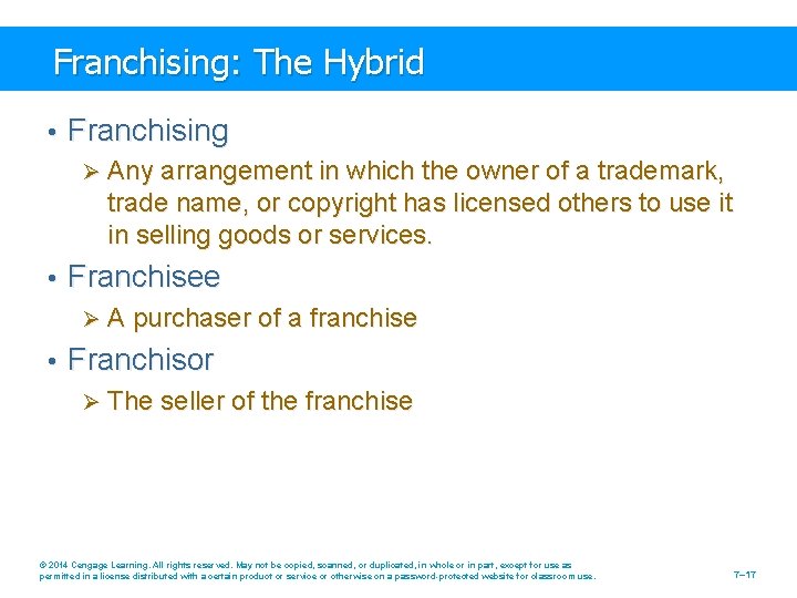 Franchising: The Hybrid • Franchising Ø Any arrangement in which the owner of a