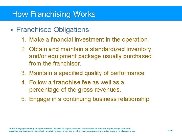 How Franchising Works • Franchisee Obligations: 1. Make a financial investment in the operation.