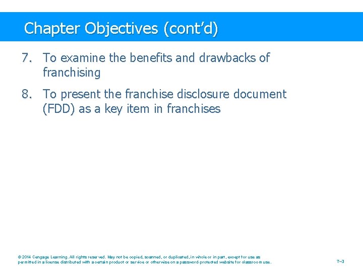 Chapter Objectives (cont’d) 7. To examine the benefits and drawbacks of franchising 8. To