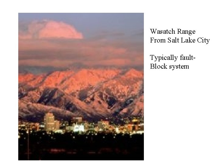 Wasatch Range From Salt Lake City Typically fault. Block system 