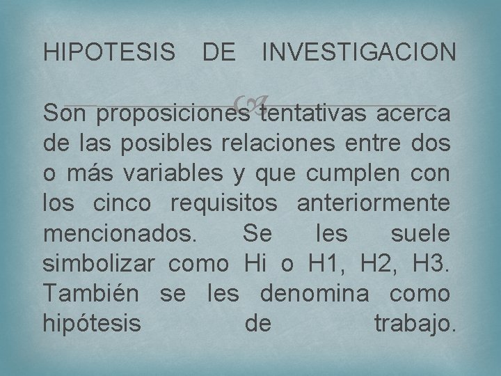 HIPOTESIS DE INVESTIGACION tentativas acerca Son proposiciones de las posibles relaciones entre dos o