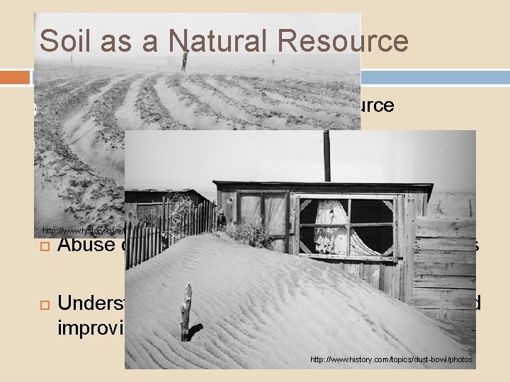 Soil as a Natural Resource Limiting and non-renewable resource Human society is built on