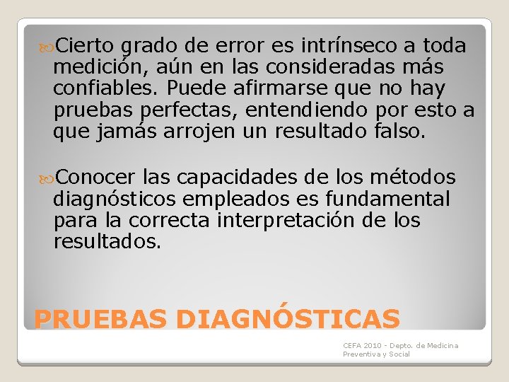 Cierto grado de error es intrínseco a toda medición, aún en las consideradas Cierto grado de error es intrínseco a toda medición, aún en las consideradas