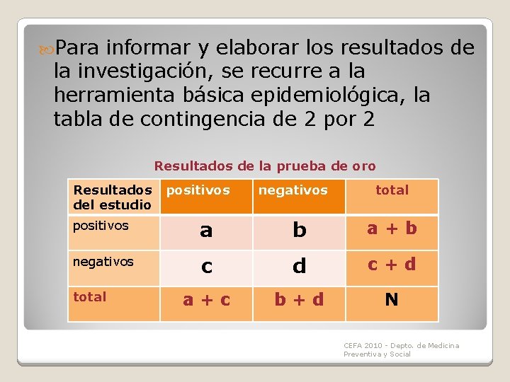 Para informar y elaborar los resultados de la investigación, se recurre a la Para informar y elaborar los resultados de la investigación, se recurre a la