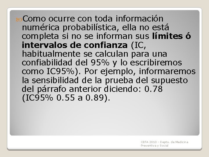 Como ocurre con toda información numérica probabilística, ella no está completa si no Como ocurre con toda información numérica probabilística, ella no está completa si no