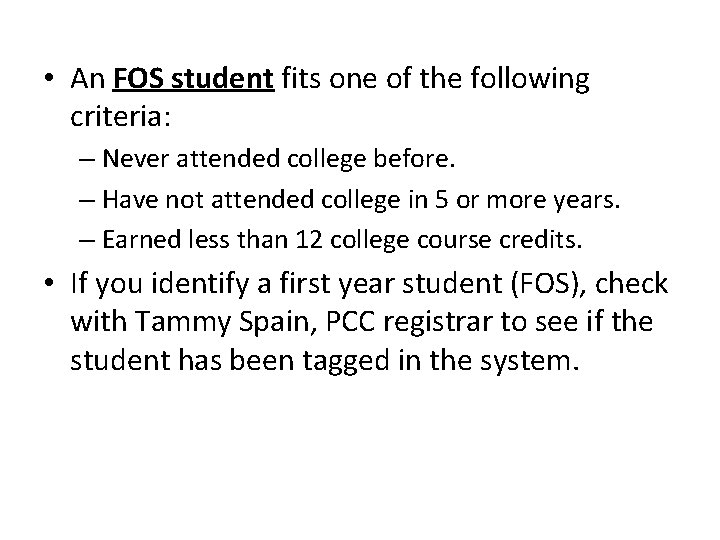  • An FOS student fits one of the following criteria: – Never attended