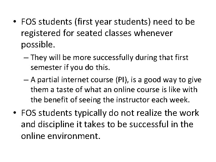  • FOS students (first year students) need to be registered for seated classes