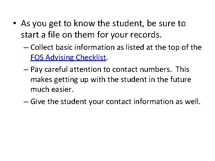  • As you get to know the student, be sure to start a