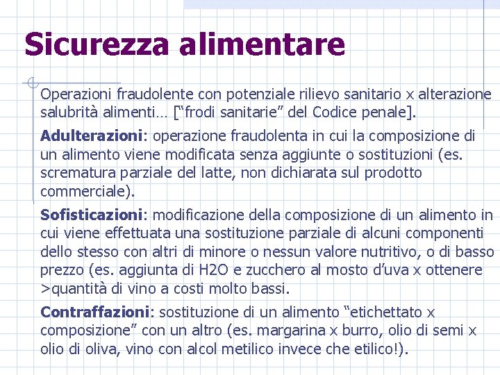 Sicurezza alimentare Operazioni fraudolente con potenziale rilievo sanitario x alterazione salubrità alimenti… [“frodi sanitarie”