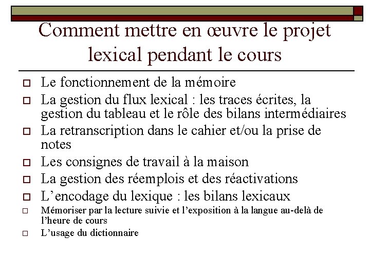 Comment mettre en œuvre le projet lexical pendant le cours o o o o