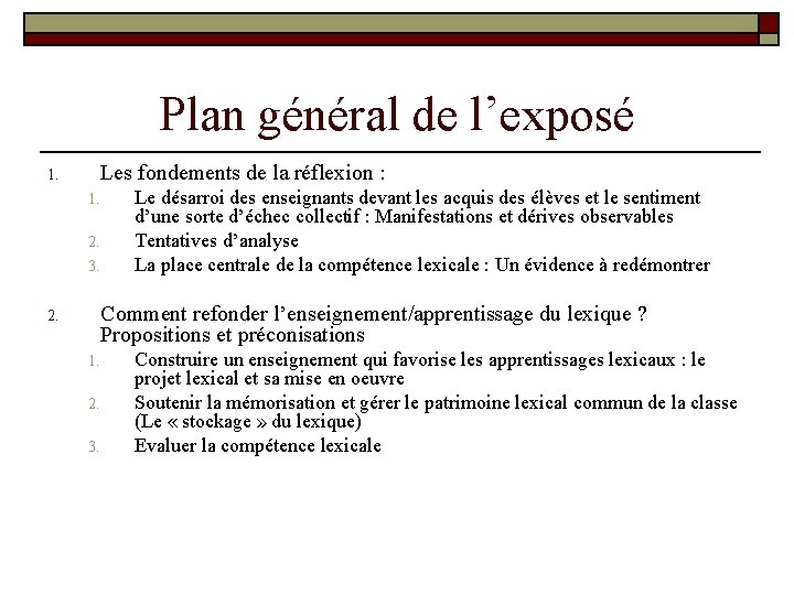 Plan général de l’exposé Les fondements de la réflexion : 1. 1. 2. 3.