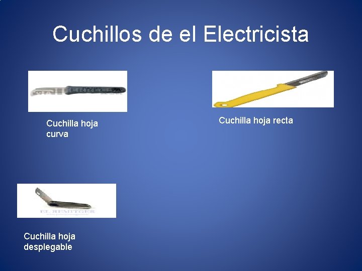 Cuchillos de el Electricista Cuchilla hoja curva Cuchilla hoja desplegable Cuchilla hoja recta 