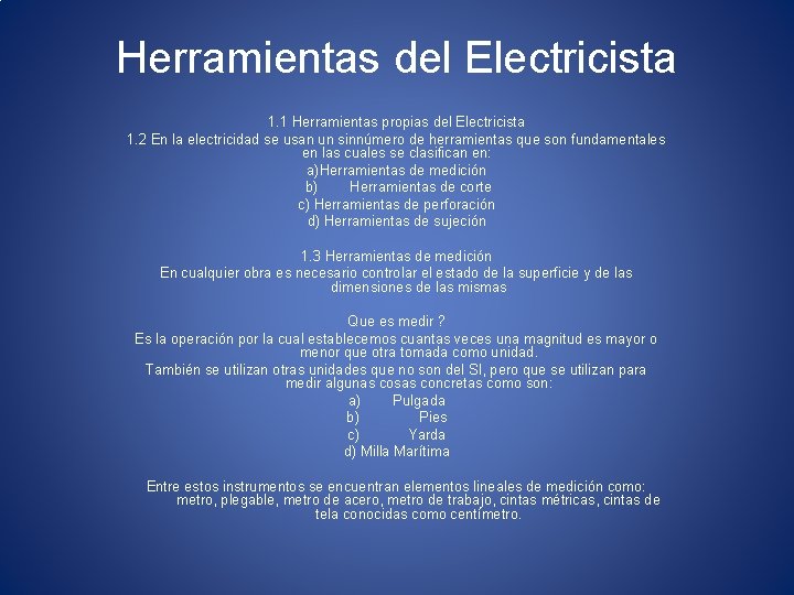 Herramientas del Electricista 1. 1 Herramientas propias del Electricista 1. 2 En la electricidad