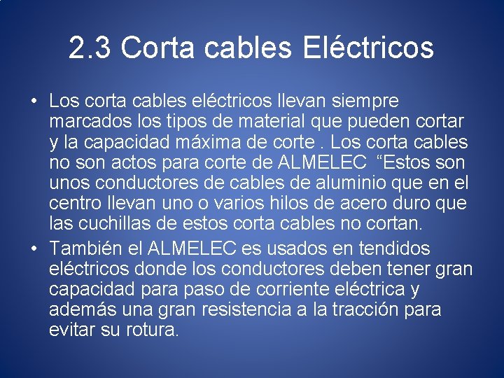 2. 3 Corta cables Eléctricos • Los corta cables eléctricos llevan siempre marcados los