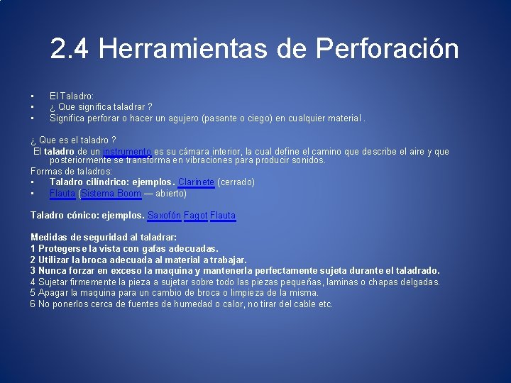 2. 4 Herramientas de Perforación • • • El Taladro: ¿ Que significa taladrar