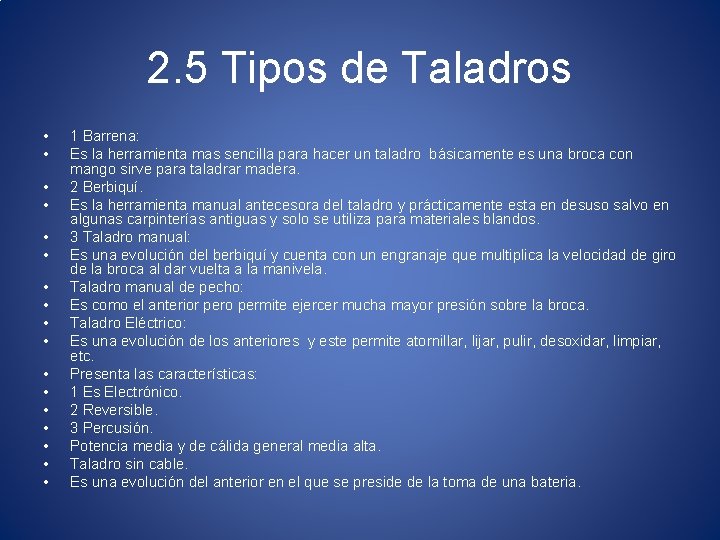 2. 5 Tipos de Taladros • • • • • 1 Barrena: Es la