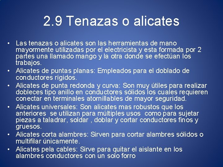 2. 9 Tenazas o alicates • Las tenazas o alicates son las herramientas de