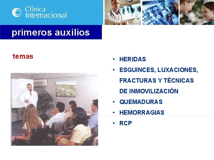 primeros auxilios temas • HERIDAS • ESGUINCES, LUXACIONES, FRACTURAS Y TÉCNICAS DE INMOVILIZACIÓN •