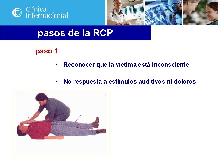 pasos de la RCP paso 1 • Reconocer que la víctima está inconsciente •