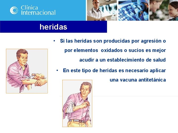 heridas • Si las heridas son producidas por agresión o por elementos oxidados o