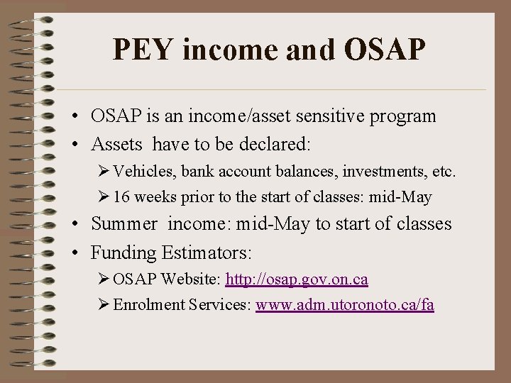 PEY income and OSAP • OSAP is an income/asset sensitive program • Assets have