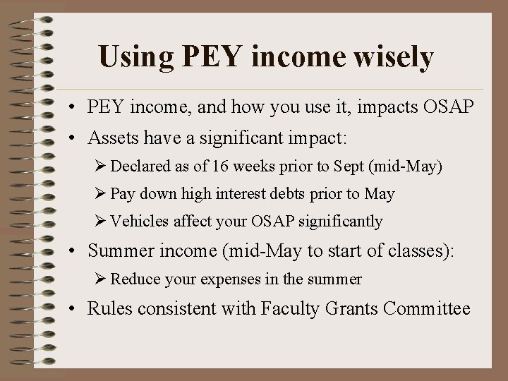 Using PEY income wisely • PEY income, and how you use it, impacts OSAP