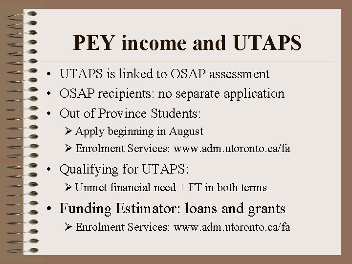 PEY income and UTAPS • UTAPS is linked to OSAP assessment • OSAP recipients: