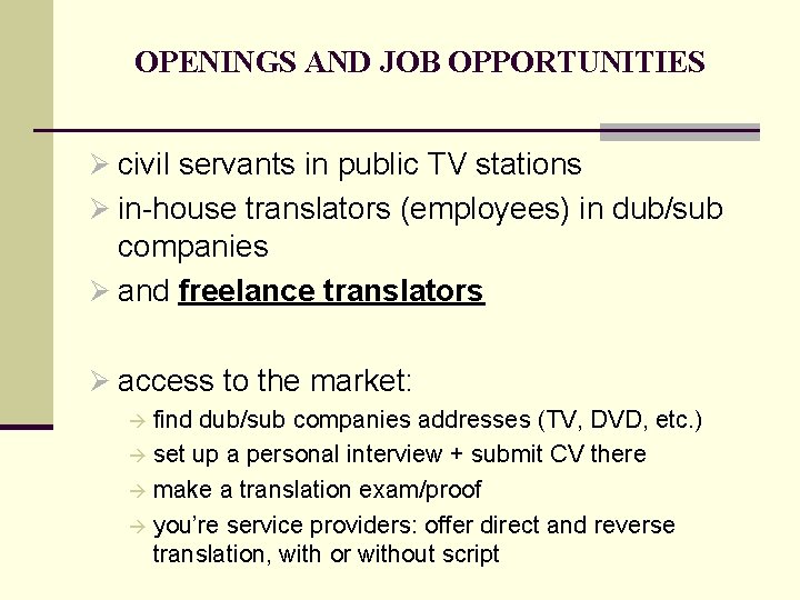OPENINGS AND JOB OPPORTUNITIES Ø civil servants in public TV stations Ø in-house translators