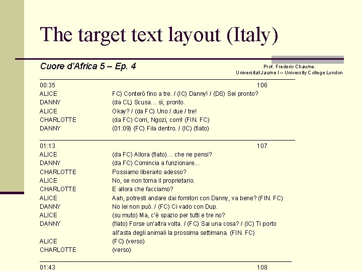 The target text layout (Italy) Cuore d’Africa 5 – Ep. 4 Prof. Frederic Chaume.