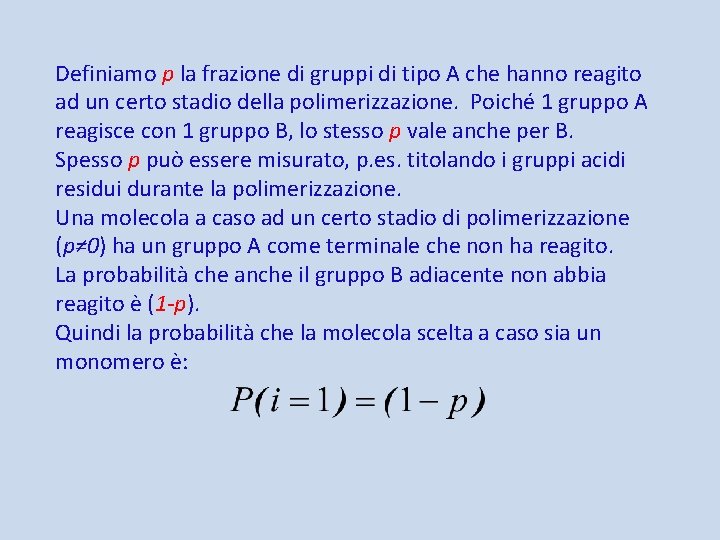 Definiamo p la frazione di gruppi di tipo A che hanno reagito ad un