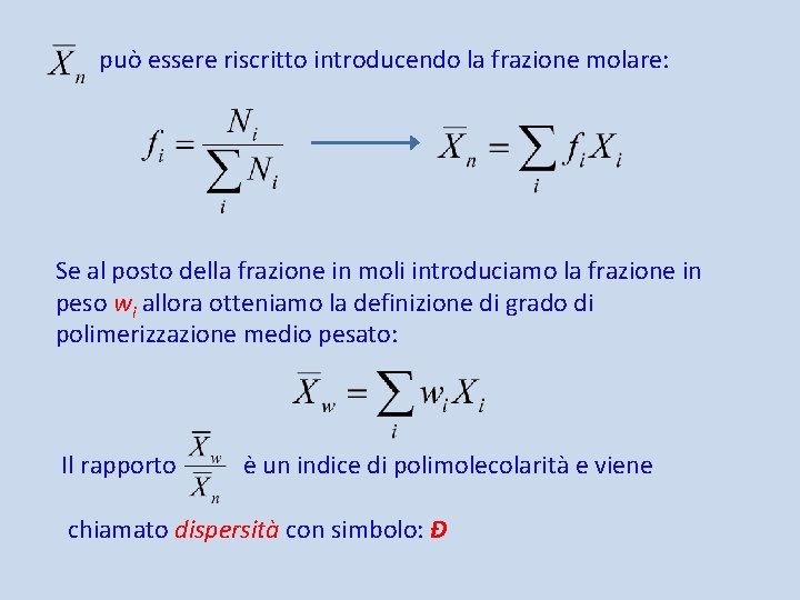 può essere riscritto introducendo la frazione molare: Se al posto della frazione in moli