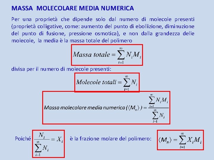 MASSA MOLECOLARE MEDIA NUMERICA Per una proprietà che dipende solo dal numero di molecole