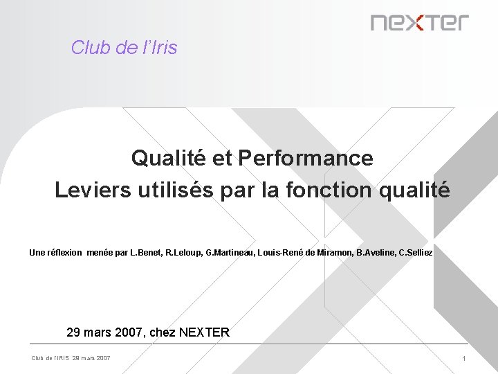 Club de l’Iris Qualité et Performance Leviers utilisés par la fonction qualité Une réflexion