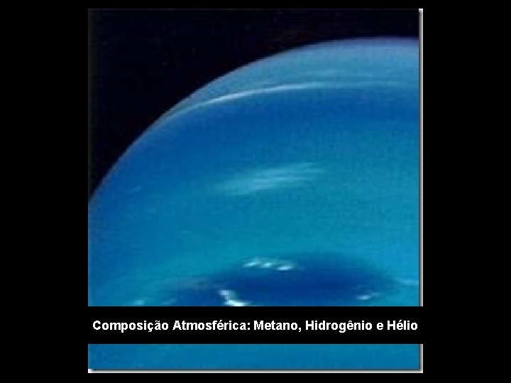 Composição Atmosférica: Metano, Hidrogênio e Hélio 