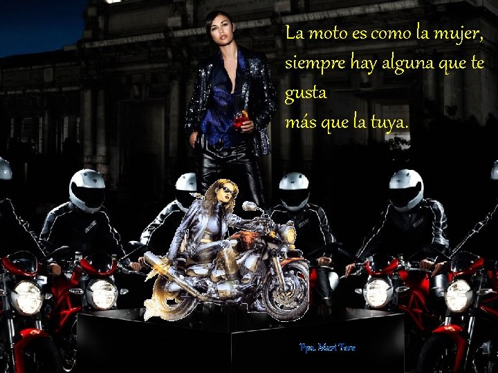 La moto es como la mujer, siempre hay alguna que te gusta más que