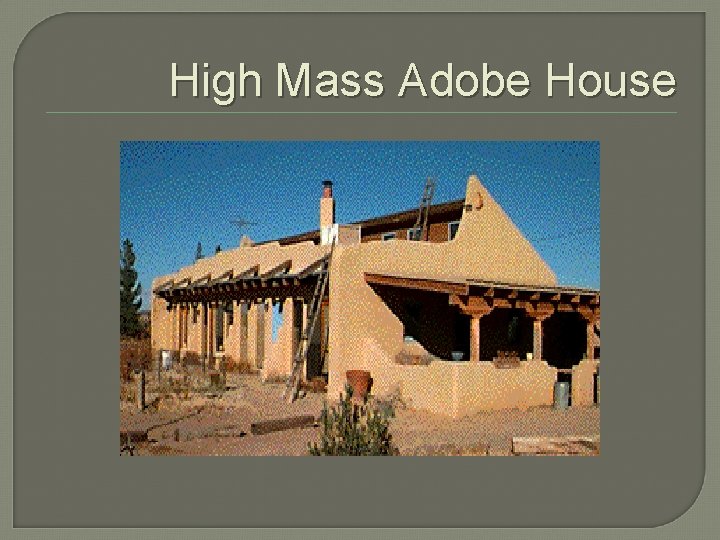High Mass Adobe House 