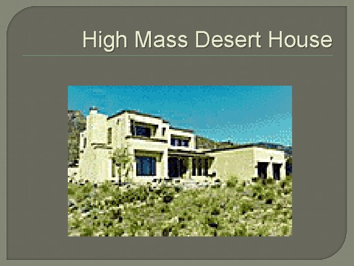 High Mass Desert House 