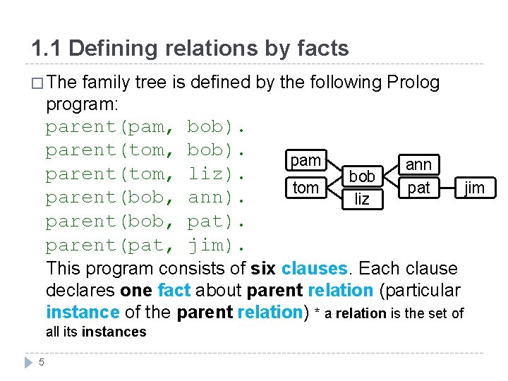 1. 1 Defining relations by facts � The family tree is defined by the