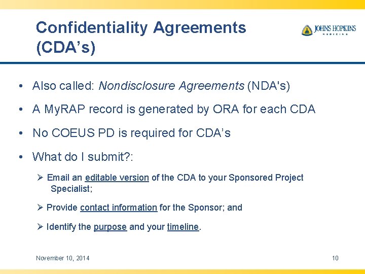 Confidentiality Agreements (CDA’s) • Also called: Nondisclosure Agreements (NDA's) • A My. RAP record