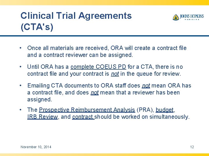 Clinical Trial Agreements (CTA's) • Once all materials are received, ORA will create a