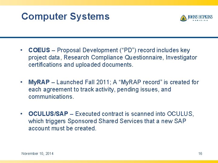 Computer Systems • COEUS – Proposal Development (“PD”) record includes key project data, Research