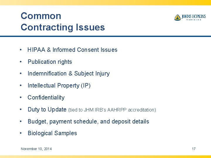 Common Contracting Issues • HIPAA & Informed Consent Issues • Publication rights • Indemnification