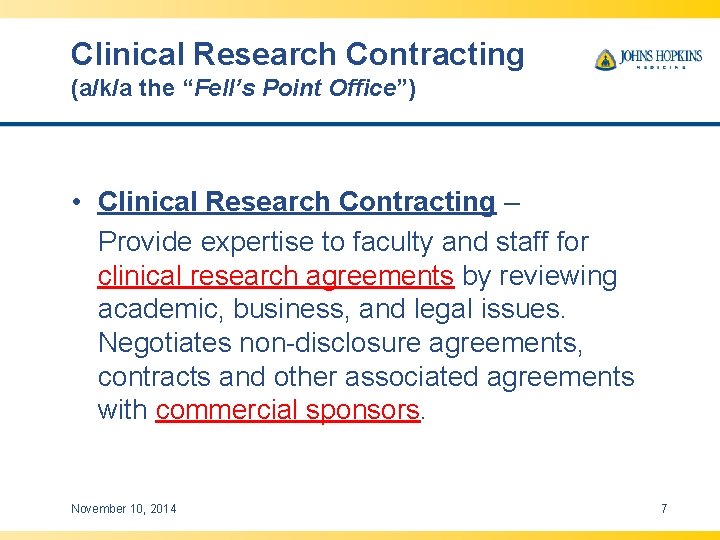 Clinical Research Contracting (a/k/a the “Fell’s Point Office”) • Clinical Research Contracting – Provide