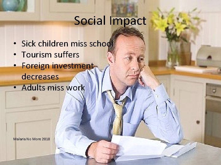 Social Impact • Sick children miss school • Tourism suffers • Foreign investment decreases