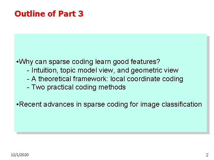 Outline of Part 3 • Why can sparse coding learn good features? - Intuition,